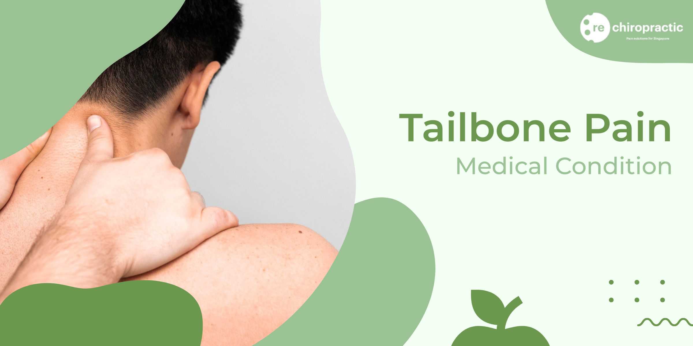 Tailbone Pain: Causes, Symptoms, Self-Help & Chiropractic Treatments -  Re:Chiropractic
